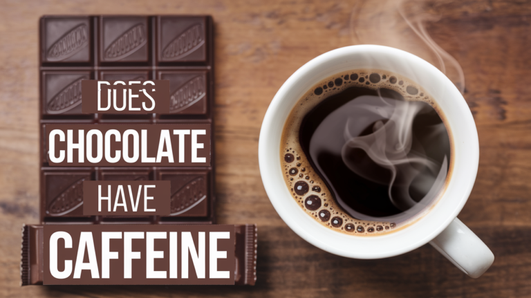 Does Chocolate Have Caffeine