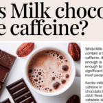 Does Milk Chocolate Have Caffeine